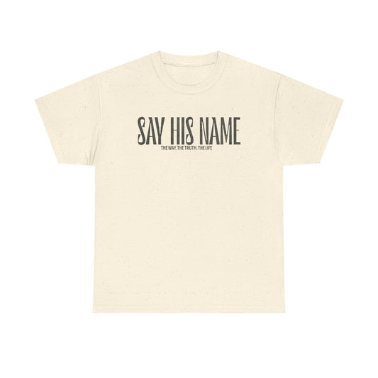 'Say His Name' Tee, Unisex Heavy Cotton Tee
